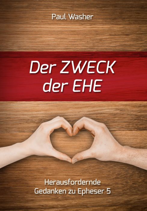 Der Zweck der Ehe - Christliche Bücherstube Cover - Der Zweck der Ehe