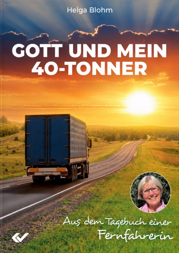 Gott und mein 40-Tonner - Christliche Bücherstube Gott und mein 40-Tonner
