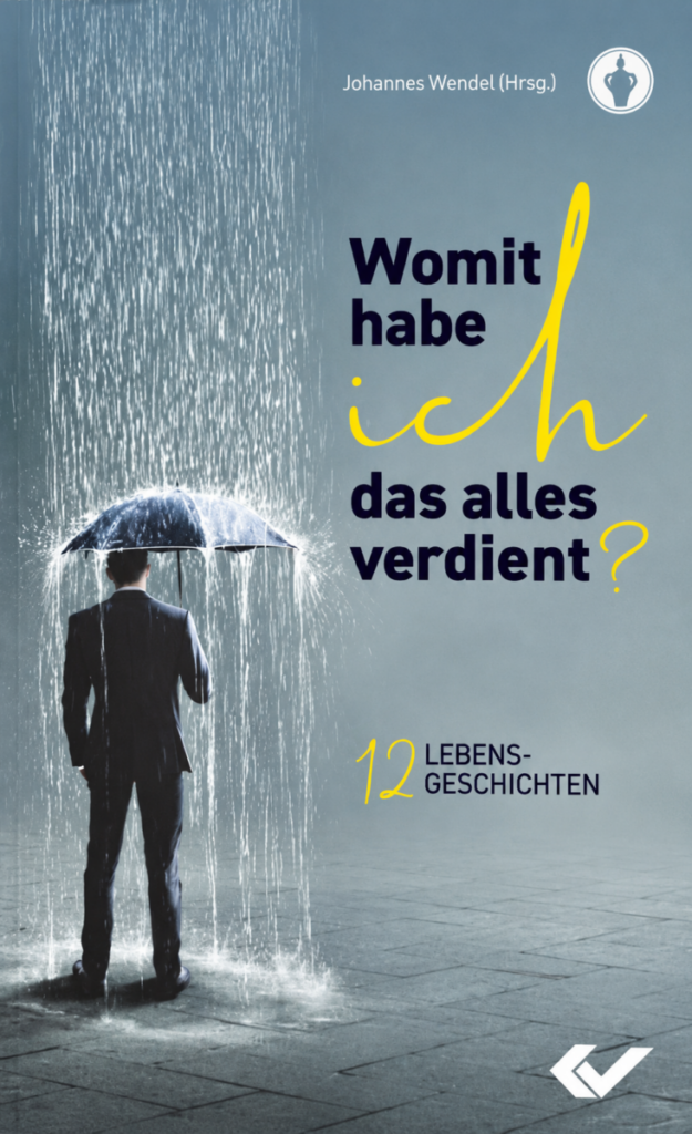 Womit habe ich das alles verdient? - Christliche Bücherstube Womit habe ich das alles verdient?