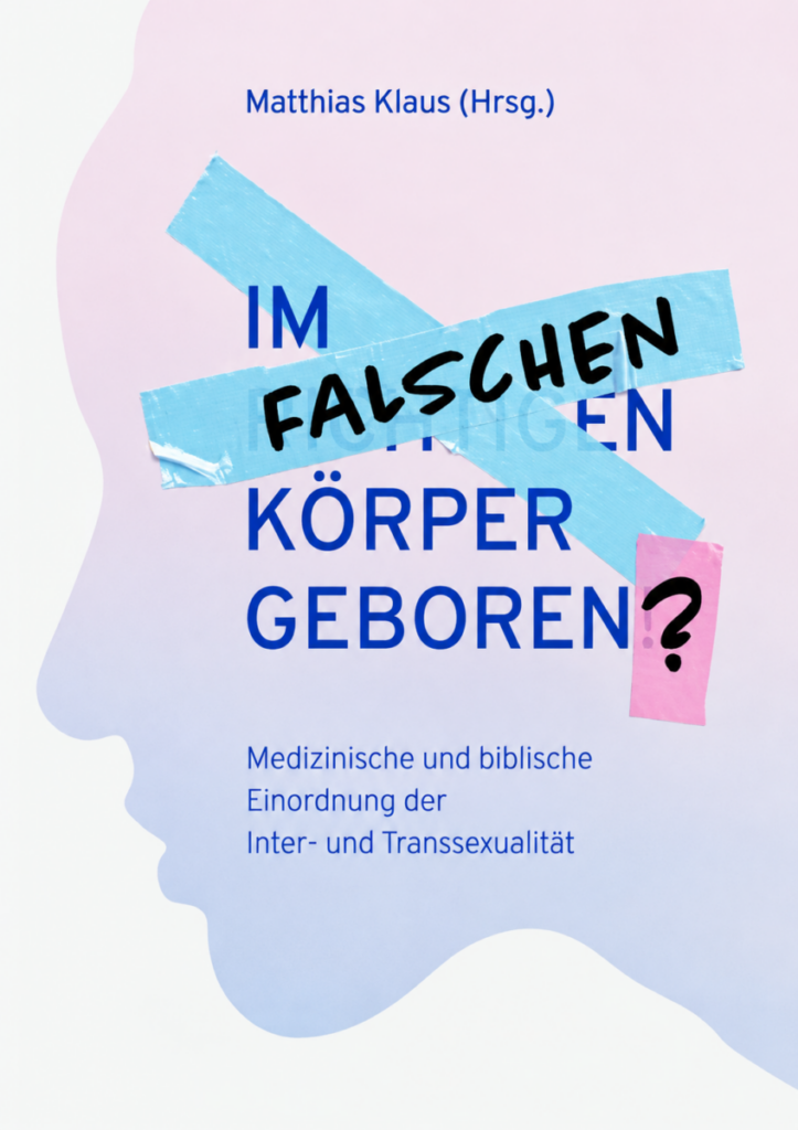 Im falschen Körper geboren? - Christliche Bücherstube Im falschen Körper geboren?
