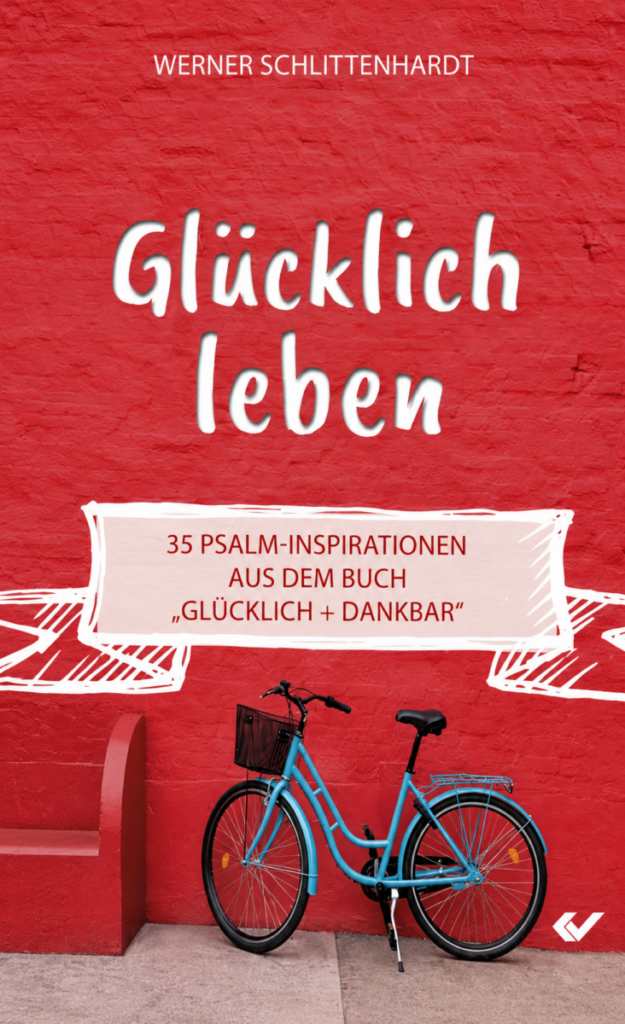 Glücklich leben - Christliche Bücherstube Glücklich leben