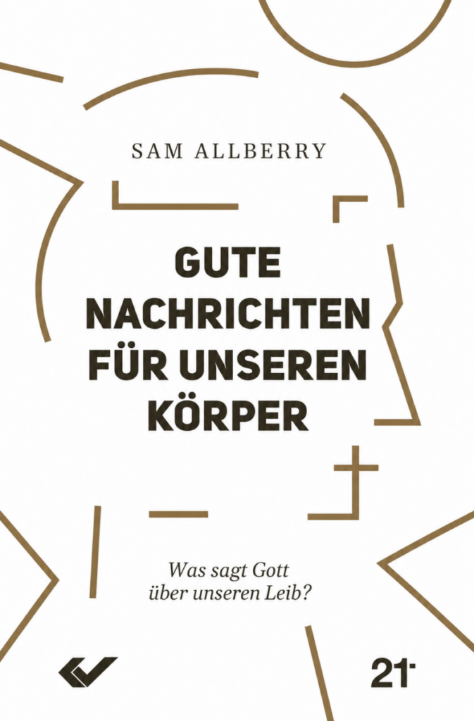 Gute Nachrichten für unseren Körper - Christliche Bücherstube Gute Nachrichten für unseren Körper